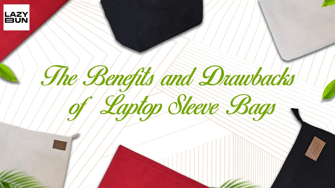 Know Benefits and Drawbacks of Laptop Sleeve Bags